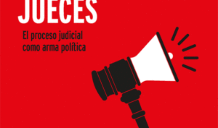 LA GUERRA DE LOS JUECES. EL PROCESO JUDICIAL COMO ARMA POLÍTICA, MARTÍN PALLÍN, JOSE ANTONIO
