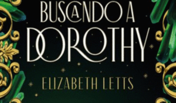 BUSCANDO A DOROTHY, LETTS, ELIZABETH
