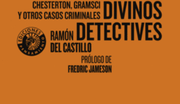 DIVINOS DETECTIVES. CHESTERTON, GRAMSCI Y OTROS CASOS CRIMINALES, CASTILLO SANTOS, RAMÓN DEL