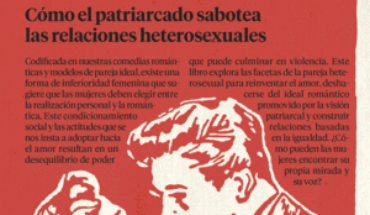 REINVENTAR EL AMOR. CÓMO EL PATRIARCADO SABOTEA LAS RELACIONES HETEROSEXUALES, MONA CHOLLET