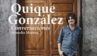 QUIQUE GONZÁLEZ: CONVERSACIONES, MORENO PEINADO, ARANCHA