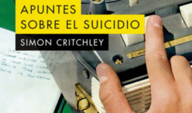 APUNTES SOBRE EL SUICIDIO, CRITCHLEY, SIMON