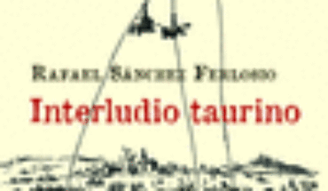 INTERLUDIO TAURINO Y OTROS TEXTOS SOBRE LOS TOROS, SÁNCHEZ FERLOSIO, RAFAEL