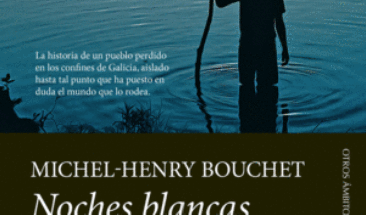 NOCHES BLANCAS EN VALDELAGO, MICHEL-HENRY BOUCHET