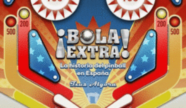 BOLA EXTRA. LA HISTORIA DEL PINBALL EN ESPAÑA, ALGORA, TXUS