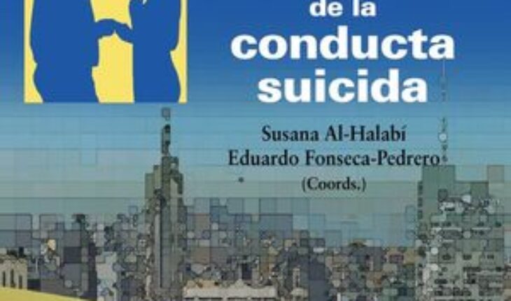 MANUAL DE PSICOLOGÍA DE LA CONDUCTA SUICIDA, AL-HALABÍ, SUSANA ; FONSECA PEDRERO, EDUARDO