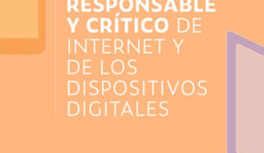 USO RESPONSABLE Y CRITICO DE INTERNET Y DISPOSITIVOS DIGITA, CUERVO ; ETXAGUE ; FORONDA