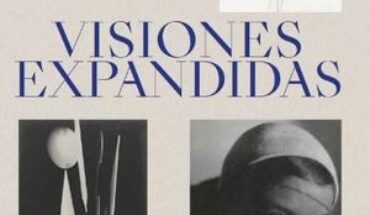 VISIONES EXPANDIDAS. FOTOGRAFÍA Y EXPERIMENTACIÓN, AA. VV.