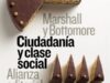 CIUDADANÍA Y CLASE SOCIAL, MARSHALL, T. H. ; BOTTOMORE, TOM