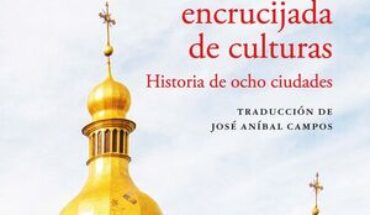 UCRANIA, ENCRUCIJADA DE CULTURAS. HISTORIA DE OCHO CIUDADES, SCHLOGEL, KARL
