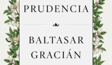 EL ARTE DE LA PRUDENCIA, BALTASAR GRACIÁN