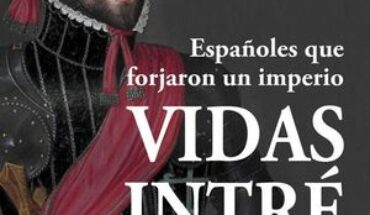VIDAS INTRÉPIDAS. ESPAÑOLES QUE FORJARON UN IMPERIO, ALBI DE LA CUESTA, JULIO