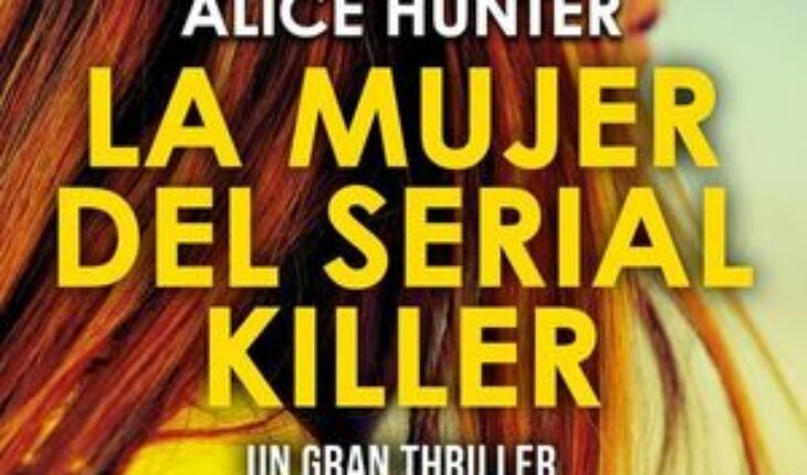 LA MUJER DEL SERIAL KILLER, HUNTER, ALICE