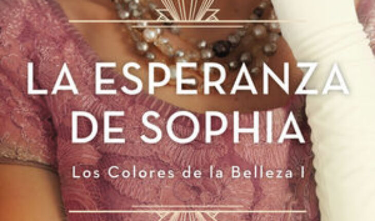 LA ESPERANZA DE SOPHIA (LOS COLORES DE LA BELLEZA 1), CORINA BOMANN