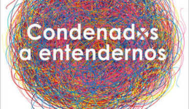CONDENADOS A ENTENDERNOS. LA INTERDEPENDENCIA O EL ARTE DE MANTENER RELACIONES SANAS, ARUN MANSUKHANI