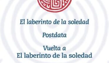 EL LABERINTO DE LA SOLEDAD, POSTDATA, VUELTA A EL LABERINTO DE LA SOLEDAD, PAZ,OCTAVIO