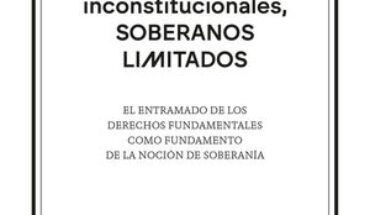 CONSTITUCIONES INCONSTITUCIONALES, SOBERANOS LIMITADOS, ROALES BUJÁN, OLIVER