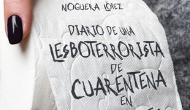 DIARIO DE UNA LESBOTERRORISTA DE CUARENTENA EN LONDRES, LOPEZ, NOGUERA